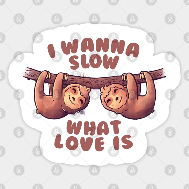 I Wanna Slow What Love Is Cute Lover Lazy Gift Sticker by eduely